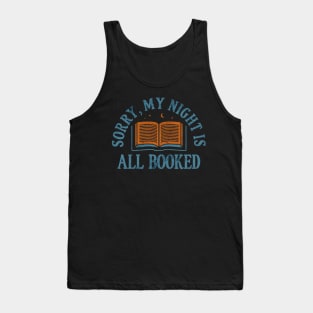 Sorry My Night Is All Booked Tank Top